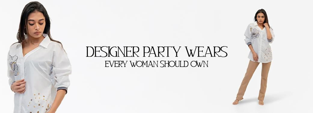 Designer Party Wears: What Every Woman Should Own